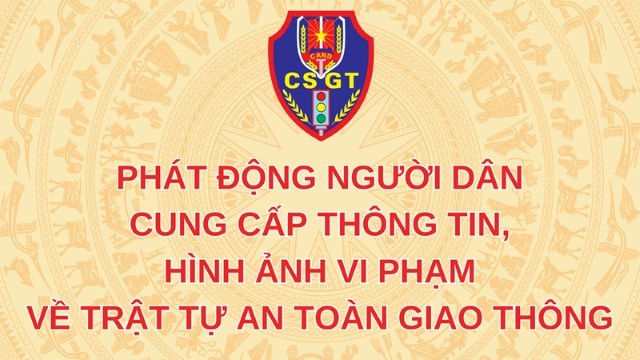 Phát động phong trào "Toàn dân tham gia phát hiện, cung cấp các thông tin, hình ảnh phản ánh các hành vi vi phạm trật tự an toàn giao thông"